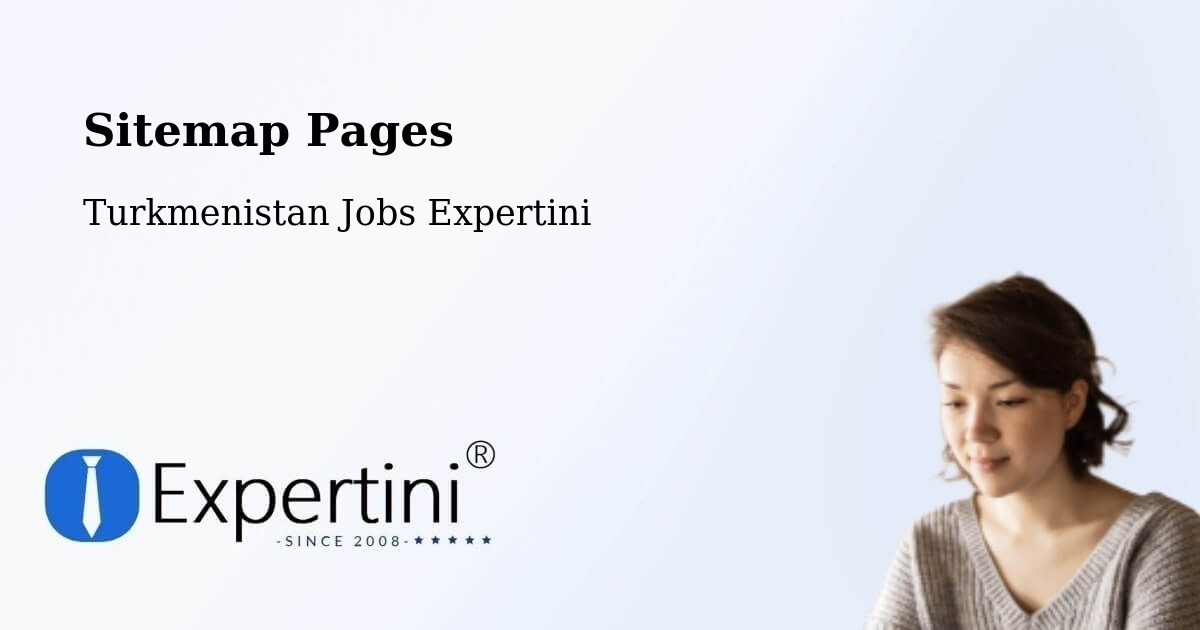Sitemap Pages - Seydi - Turkmenistan Jobs Expertini