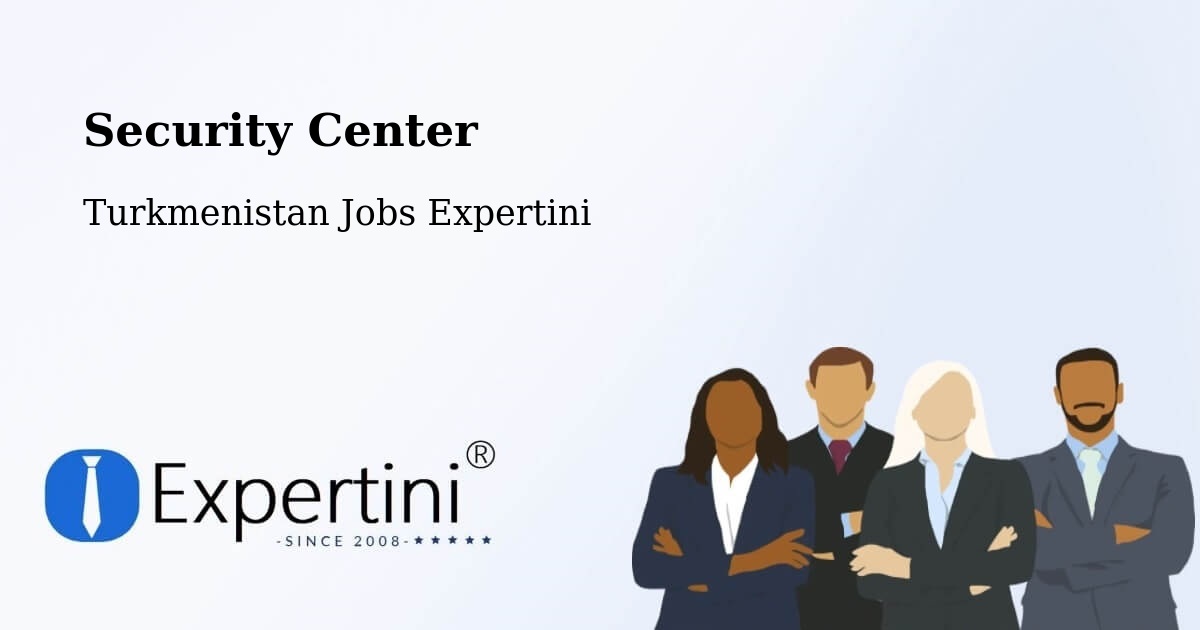 Security & Compliance – Seydi - Turkmenistan Jobs Expertini